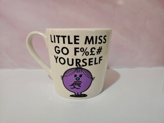 Little Miss go F**k yourself mug