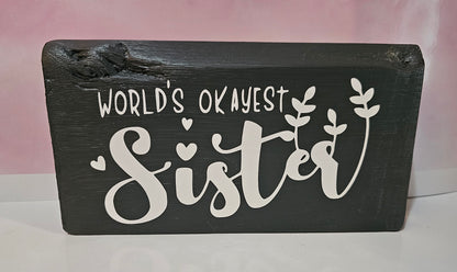 World's okayest Sister wooden sign