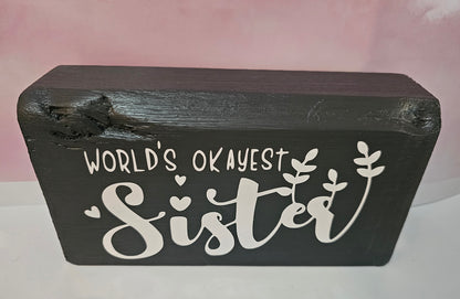 World's okayest Sister wooden sign