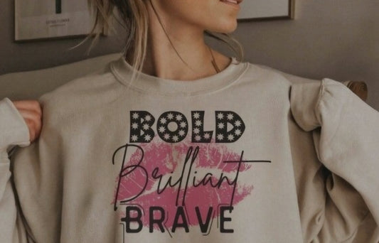 Bold brilliant brave t-shirt