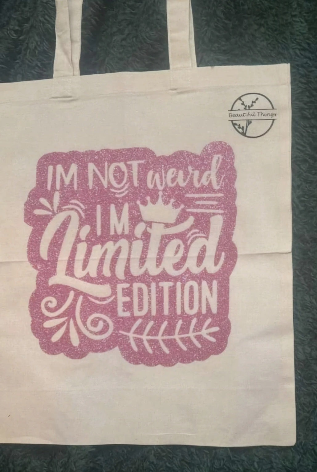 I'm not wierd I'm limited edition Tote bag